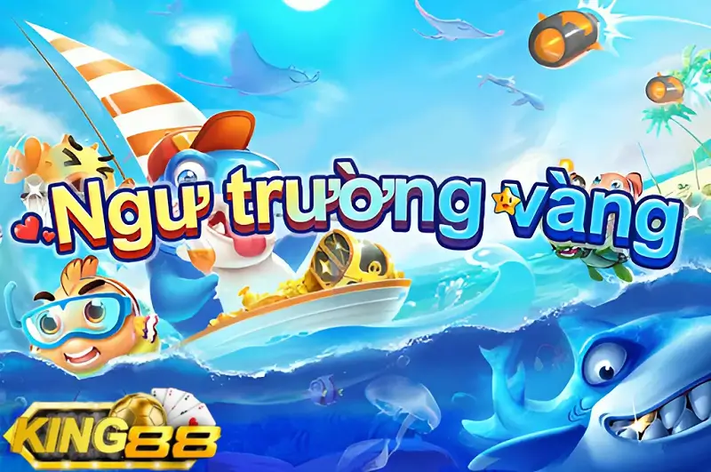 Giới thiệu game bắn cá ngư trường vàng